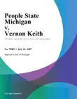People State Michigan v. Vernon Keith synopsis, comments