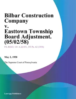 bilbar construction company v. easttown township board adjustment. book cover image