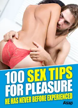 100 sex tips for pleasure - he has never before experienced book cover image