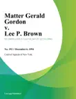Matter Gerald Gordon v. Lee P. Brown synopsis, comments