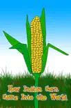 How Indian Corn Came Into the World sinopsis y comentarios