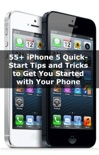 55+ iPhone 5 Quick-Start Tips and Tricks to Get You Started With Your Phone