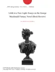 Lilith in a New Light: Essays on the George Macdonald Fantasy Novel (Book Review) sinopsis y comentarios