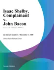 Isaac Shelby, Complainant v. John Bacon synopsis, comments