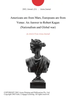 americans are from mars, europeans are from venus: an answer to robert kagan (nationalism and global war) imagen de la portada del libro
