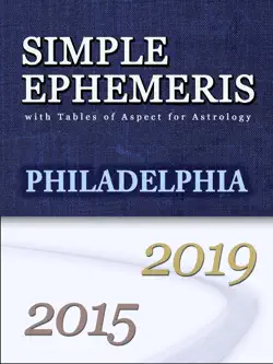 simple ephemeris with tables of aspect for astrology philadelphia 2015-2019 book cover image