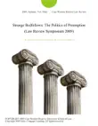 Strange Bedfellows: The Politics of Preemption (Law Review Symposium 2009) sinopsis y comentarios
