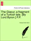 The Giaour, a fragment of a Turkish tale. [By Lord Byron.] F.P. sinopsis y comentarios
