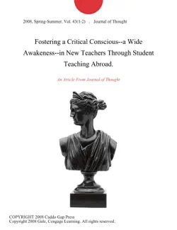 fostering a critical conscious--a wide awakeness--in new teachers through student teaching abroad. imagen de la portada del libro