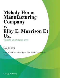 melody home manufacturing company v. elby e. morrison et ux. book cover image