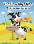 The Cow Says Moo book summary, reviews and download