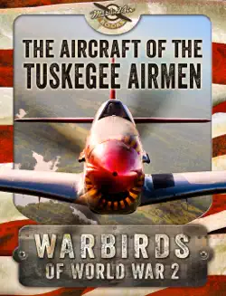 the aircraft of the tuskegee airmen imagen de la portada del libro