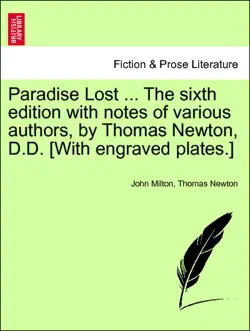 paradise lost ... the sixth edition with notes of various authors, by thomas newton, d.d. [with engraved plates.] volume the second, the sixth edition imagen de la portada del libro