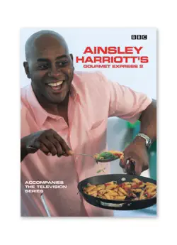 ainsley harriott's gourmet express 2 imagen de la portada del libro