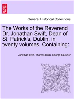 the works of the reverend dr. jonathan swift, dean of st. patrick's, dublin, in twenty volumes. containing:. volume xx. imagen de la portada del libro