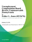 Unemployment Compensation Board Review Commonwealth Pennsylvania v. Esther L. Jones sinopsis y comentarios