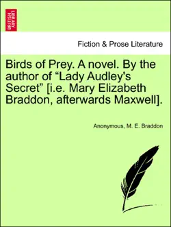 birds of prey. a novel. by the author of “lady audley's secret” [i.e. mary elizabeth braddon, afterwards maxwell]. vol. i. imagen de la portada del libro