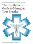 The Health Focus Guide to Managing Your Practice synopsis, comments