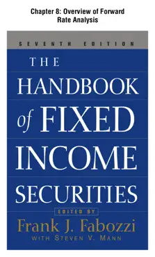the handbook of fixed income securities, chapter 8 - overview of forward rate analysis book cover image