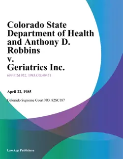 colorado state department of health and anthony d. robbins v. geriatrics inc. book cover image