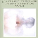 50+(vol.2) classic Crime And Detective Fiction Include: The Coin of Dionysius， The Knight’s Cross Signal Problem， The Tragedy at Brookbend Cottage， The Clever Mrs Straithwaite， The Last Exploit of Harry the Actor， The Tilling Shaw Mystery， The Comedy at Fountain Cottage， The Game played in the Dark，The Sleuth Of St. James's Square，An African Millionaire，Dead Men Tell No Tales，Mr. Justice Raffles， book summary, reviews and downlod