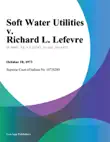 Soft Water Utilities v. Richard L. Lefevre synopsis, comments