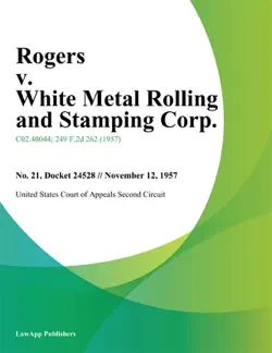 rogers v. white metal rolling and stamping corp. book cover image