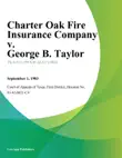 Charter Oak Fire Insurance Company v. George B. Taylor synopsis, comments