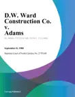 D.W. Ward Construction Co. v. Adams synopsis, comments
