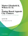 Matter Elizabeth K. Wilcox Et Al. v. Zoning Board Appeals City Yonkers synopsis, comments