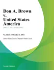 Don A. Brown v. United States America synopsis, comments