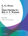E. G. Perez v. State Florida Ex Rel. J. T. Watson synopsis, comments