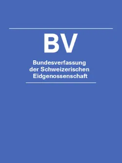 bundesverfassung der schweizerischen eidgenossenschaft - bv 2016 book cover image