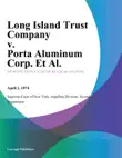 Long Island Trust Company v. Porta Aluminum Corp. Et Al. synopsis, comments