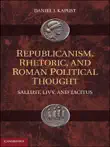 Republicanism, Rhetoric, and Roman Political Thought sinopsis y comentarios