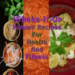 ishake-it-up yummy recipes for health and fitness imagen de la portada del libro