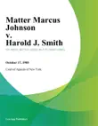 Matter Marcus Johnson v. Harold J. Smith synopsis, comments