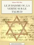 Le Judaïsme ou, la vérité sur le Talmud sinopsis y comentarios