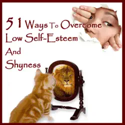 51 ways to overcome low self-esteem and shyness book cover image