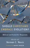 Should Christians Embrace Evolution? e-book