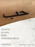 El amor es una farsa melodramatica book summary, reviews and download