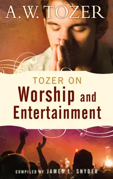 tozer on worship and entertainment book cover image