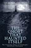The Ghost That Haunted Itself synopsis, comments