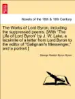 The Works of Lord Byron, including the suppressed poems. [With “The Life of Lord Byron” by J. W. Lake, a facsimile of a letter from Lord Byron to the editor of “Galignani's Messenger,” and a portrait.] sinopsis y comentarios