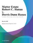 Matter Estate Robert C. Hanau v. Dorris Dunn Hanau synopsis, comments