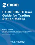 FXCM FOREX User Guide for Trading Station Mobile book summary, reviews and download