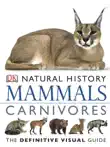 DK Natural History: Mammals - Carnivores sinopsis y comentarios