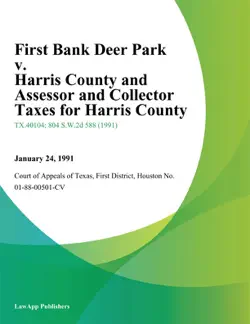 first bank deer park v. harris county and assessor and collector taxes for harris county book cover image