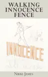 Walking Innocence Fence synopsis, comments