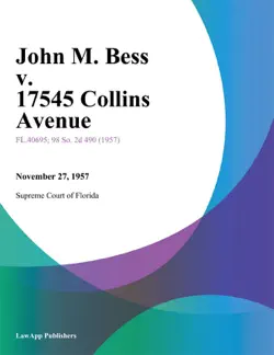 john m. bess v. 17545 collins avenue book cover image